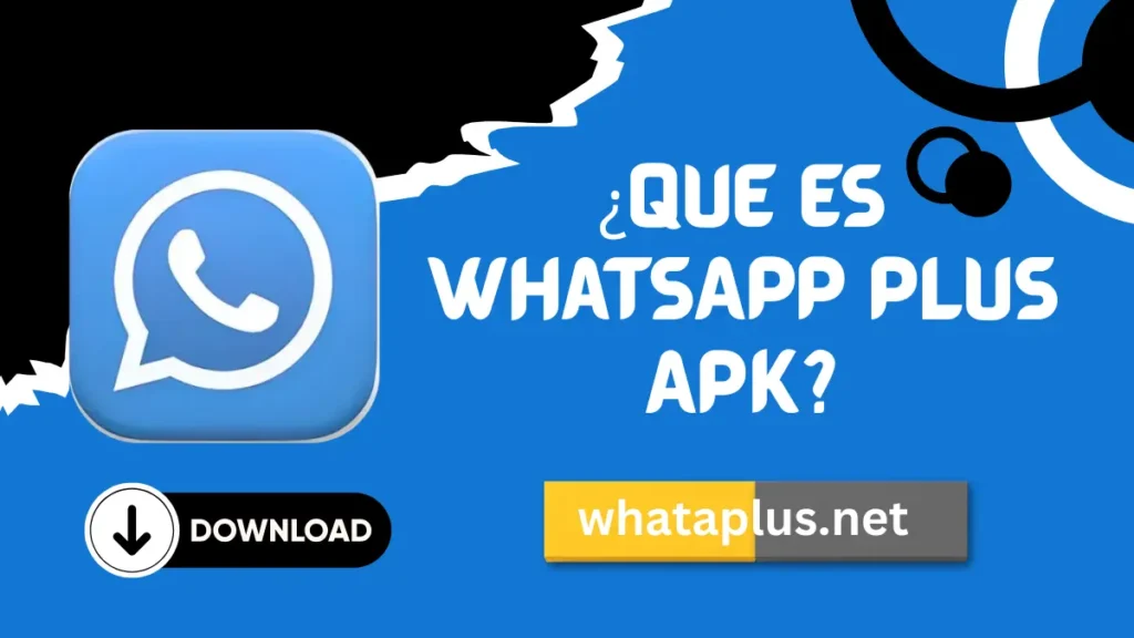 ¿Qué es WhatsApp Plus APK