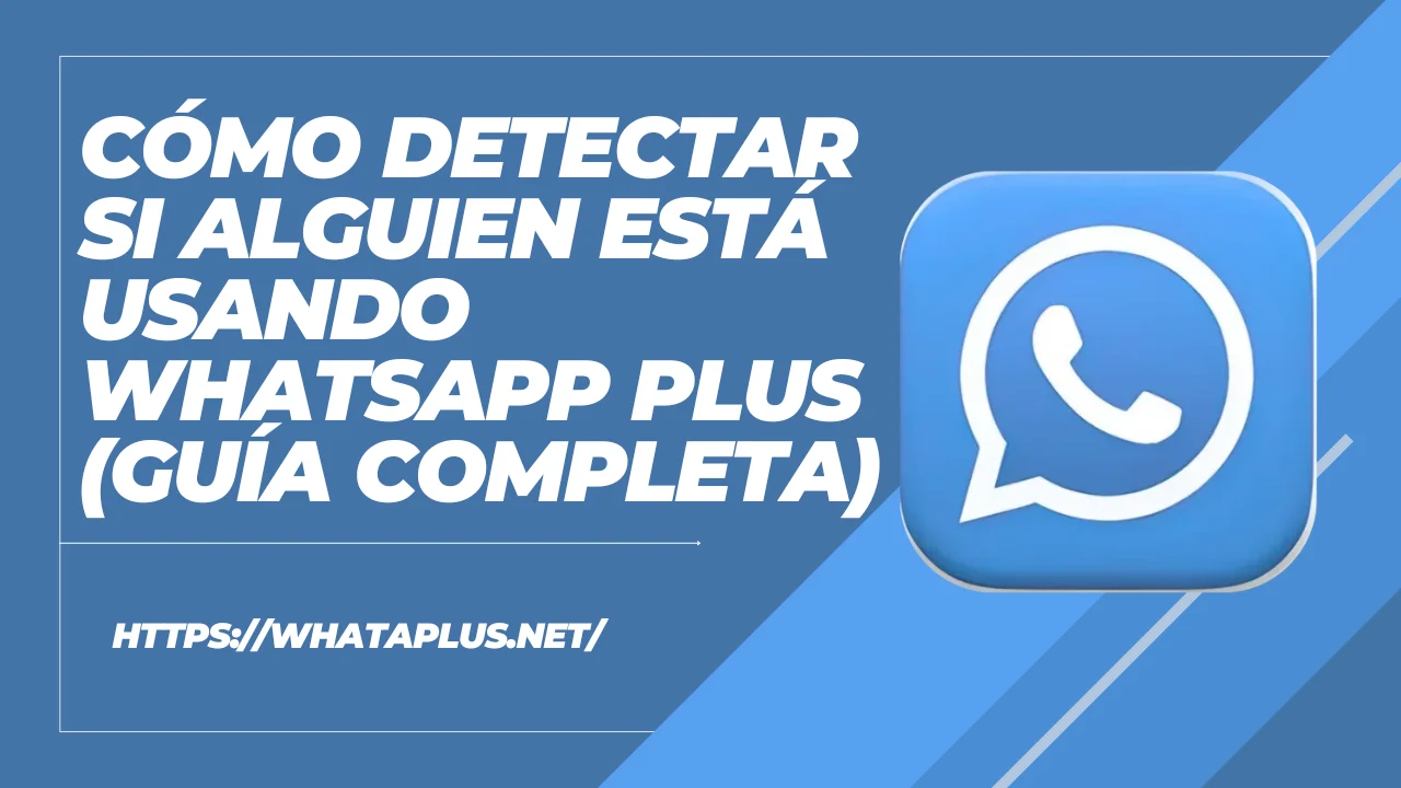 Cómo Detectar si Alguien Está Usando WhatsApp Plus