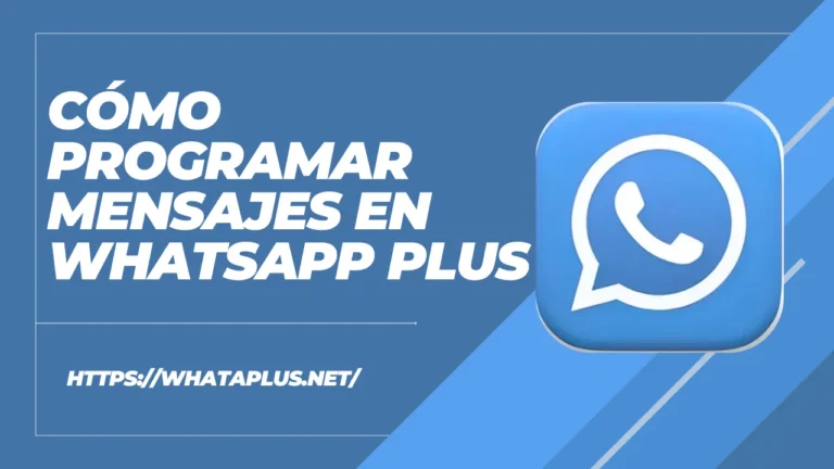 Cómo Programar Mensajes en WhatsApp Plus