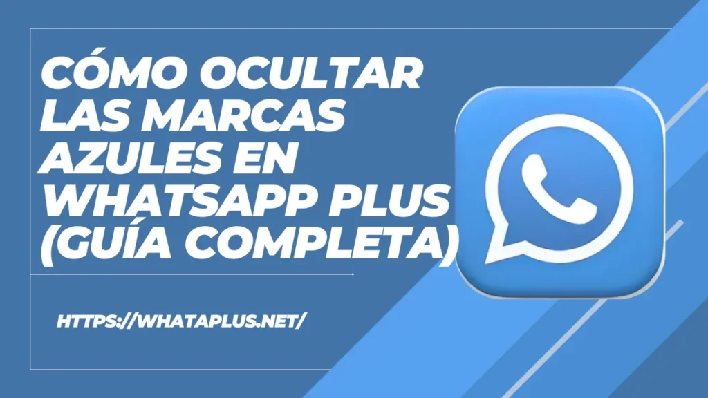 Cómo ocultar las marcas azules en WhatsApp Plus