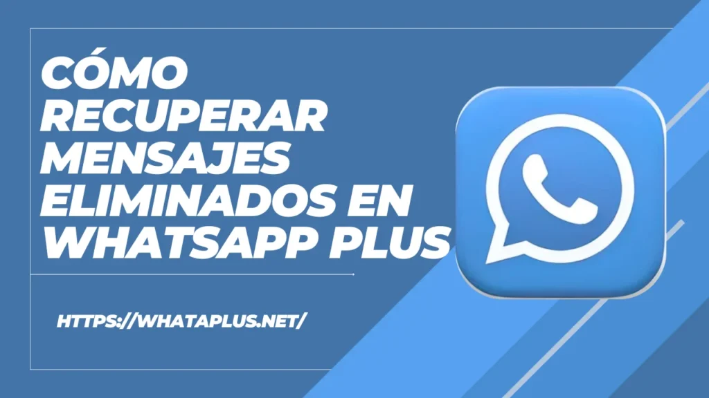 Cómo recuperar mensajes eliminados en WhatsApp Plus
