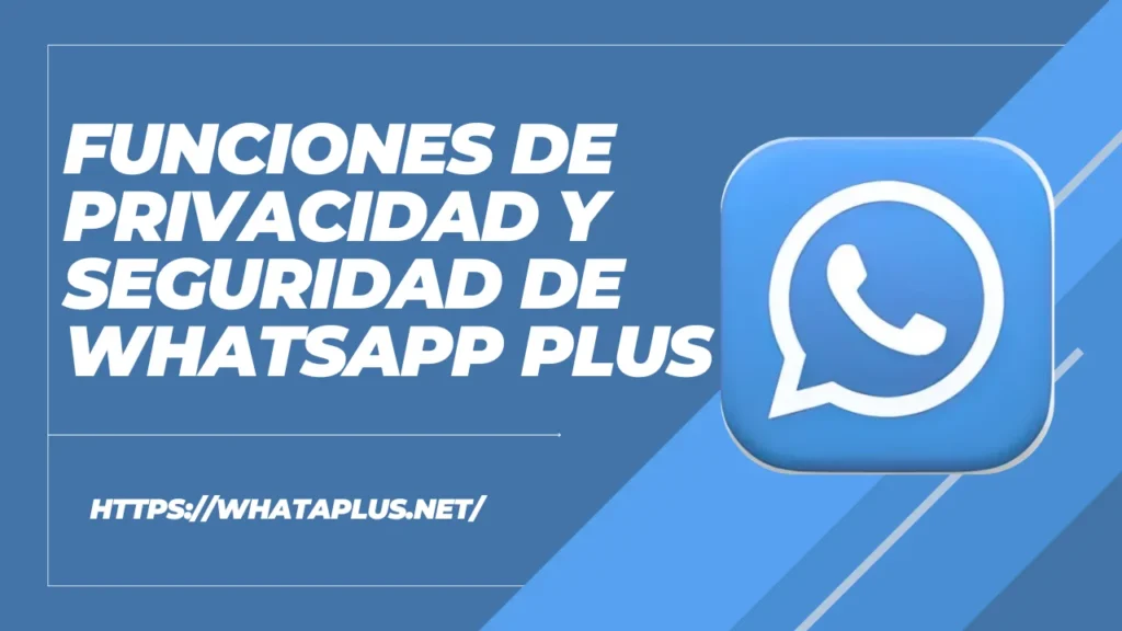 Funciones de privacidad y seguridad de WhatsApp Plus
