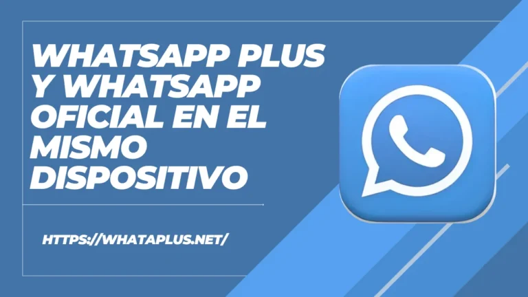 WhatsApp Plus y WhatsApp oficial en el mismo dispositivo