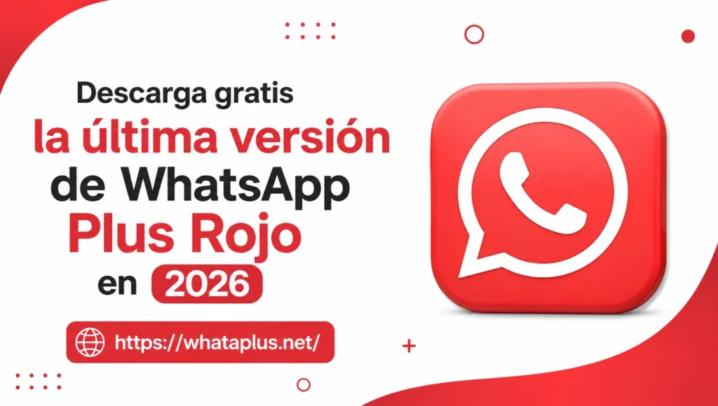 Descarga gratis la última versión de WhatsApplus Rojo en 2026.